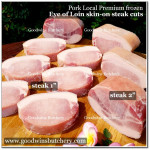 Pork EYE OF LOIN sirloin karbonat SKIN ON frozen LOCAL PREMIUM STEAK 2" 5cm (price/pc 500g)